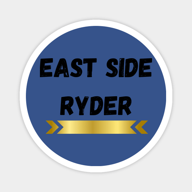 EAST SIDE RYDER DESIGN Magnet by The C.O.B. Store